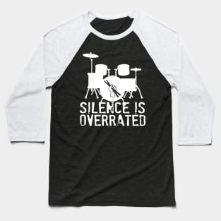 Silence is Overrated! Baseball T-Shirt